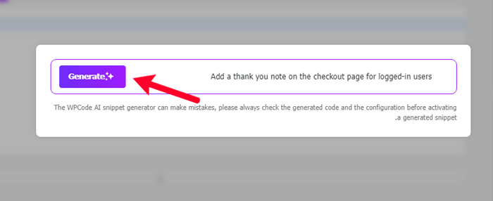 كيفية اضافة كود مخصص بسهولة إلى ووردبريس (دون تعطيل موقعك) 18 قم بوصف ما تريد أن يفعله المقتطف الخاص بك وانقر فوق الزر "Generate"